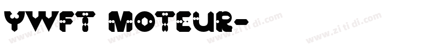 YWFT Moteur字体转换
